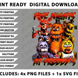 May include: Digital download graphic featuring characters from Five Nights at Freddy's. The image includes the text "Five Nights at Freddy's" and "Includes: 4x PNG Files + 1x SVG File". The design is print-ready and suitable for various printing methods.