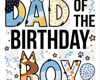 May include: A colorful graphic design with the text "Dad of the Birthday Boy" in black. The letters are decorated with blue, yellow, and orange patterns. The design includes a cartoon dog head, confetti, and a blue balloon with paw prints.