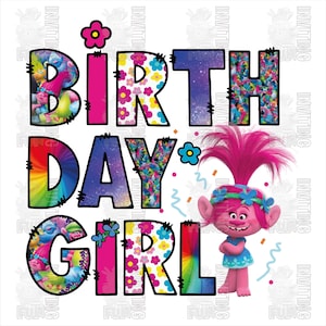 May include: A colorful birthday card featuring a cartoon character from the Trolls movie. The card says "Birthday Girl" with a rainbow and flower accents.