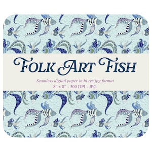 May include: A seamless digital paper pattern featuring stylized fish in shades of blue, navy, and teal on a light blue background. A central white horizontal band displays the text FOLK ART FISH, Seamless digital paper in hi res jpg format, 8" x 8" - 300 DPI - JPG.