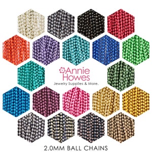 May include: A variety of 2.0mm ball chains in different colors, including silver, gold, black, red, blue, green, purple, and pink. The chains are arranged in a honeycomb pattern with the text "Annie Howes Jewelry Supplies & More." in the center.