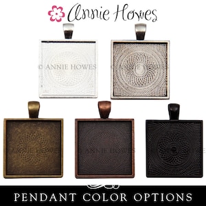 May include: Four square pendant trays in different colors: silver, antique brass, copper, and black. Each tray has a decorative swirl pattern. The text "Annie Howes" is printed at the top of the image. The text "Pendant Color Options" is printed at the bottom of the image.