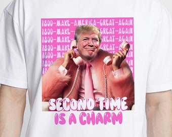 Second Time Is A Charm President Print, Original Design Make America Great Print, High Quality Sublimation Files,Donald Pink Preppy Edgy Png