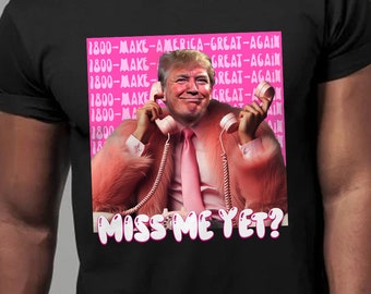 Miss Me Yet Funny png File, Donald President Phone Print, Make America Great Again, High Quality Sublimation Files, Pink Preppy Edgy Png