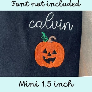 May include: Embroidered design of a pumpkin with a jack-o'-lantern face on a black fabric. The text "calvin" is embroidered above the pumpkin. The text "Mini 1.5 inch" is written below the pumpkin.
