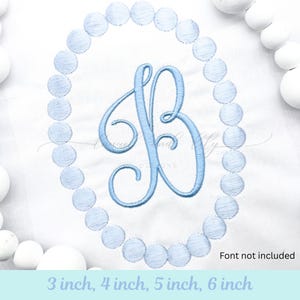 May include: A light blue embroidered letter "B" inside a light blue beaded oval frame. The text "Font not included" is below the frame. The text "3 inch, 4 inch, 5 inch, 6 inch" is at the bottom.
