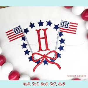 May include: An embroidery design featuring a central red letter H, flanked by two American flags and a red bow, all surrounded by a circular arrangement of navy blue stars. The text Font not included and 4x4, 5x5, 6x6, 5x7, 8x8 are visible.