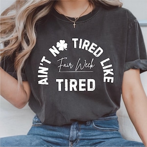 Ain&#39;t No Tired Like Fair Week Tired Png, Funny Fair Life Sublimation, County Fair Life, Funny Livestock Lover, Farm Animal, Digital Download