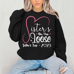 Sisters On The Loose Png, Sisters Trip 2025, Girls Trip 2025, Vacation Lovers, Sisters Weekend, Sisters Trip Png, Png, Digital Download Png