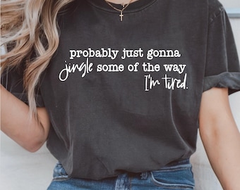 Probablemente solo voy a tintinear un poco de la forma en que estoy cansado láser PNG para camisetas, Navidad PNG, sudaderas divertidas vacaciones PNG, PNG, diseño para camiseta