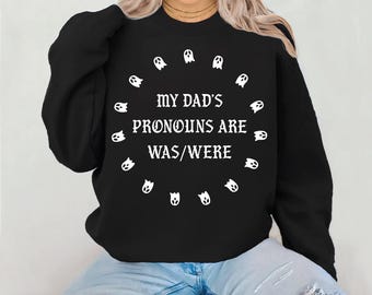 My Dad’s Pronouns Are Was/Were Png, Father's day Dark Dad Joke, Halloween Meme, Funny Father's Day, Png, Digital Download, Design For Shirt