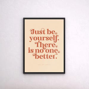 Quote poster - &#39;Just be yourself. There is no one better&#39; premium matte paper typography lyrics wall art print