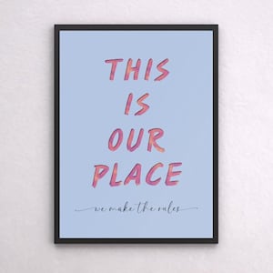 Instant digital download Lyrics poster - &#39;This is our place, we make the rules&#39; typography wall art print