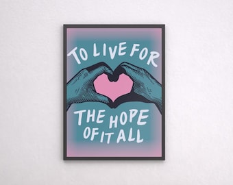 Songtexte Poster - 'To Live for the Hope of it All' Typografie Kunstdruck Premium matt Papier Wand Kunst