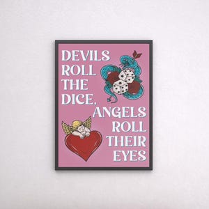 Typography lyrics poster - &#39;Devils Roll the Dice, Angels Roll their Eyes&#39; premium matte paper art print