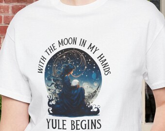 Yule Winter Solstice Shirt, With the Moon in my Hands Yule Begins Shirt, Witchy Christmas Shirt, Pagan Holiday Shirt, Wiccan Mystic Shirt