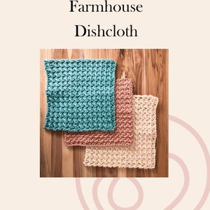 May include: Three crocheted dishcloths in shades of teal, mauve, and cream. The dishcloths are arranged on a wooden surface. The text "Farmhouse Dishcloth" is at the top of the image. The bottom of the image has the text "© 2024 Farm Fresh Yarn | All Rights Reserved."