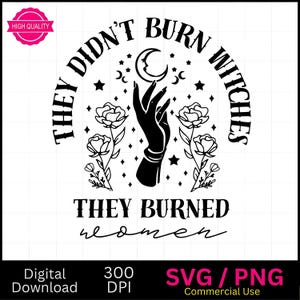 Feminist Witch SVG PNG: They Didn&#39;t Burn Witches (Digital Download)
