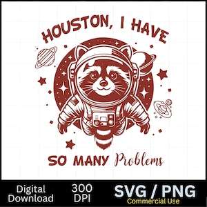 Houston, ho così tanti problemi, citazioni e detti divertenti retrò vintage di procioni nello spazio sugli animali, maglietta, adesivi SVG PNG sublimazione disegni,