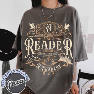A Reader Without Their Book Is a Tragedy Comfort Colors Shirt, Dragon Rider Shirt, Bookish Shirt, Fourth Wing, Onyx Storm, Book Lovers Shirt