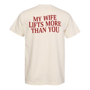 My Wife Lifts More Than You Comfort Colors Shirt, Summer T Shirts, Funny Gym Shirt, Gift for Husband, Sarcastic Tee, Dark Humorous T Shirts