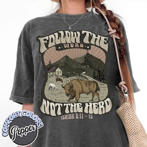 Follow the Word Not the Herd Comfort Colors Shirt, Isaiah 8:11-13 Shirt, Bible Verse Shirt, Christian Country Gift, Western Cowboy Shirt