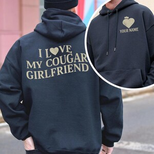 Personalized I Love My Cougar Girlfriend Hoodie, Valentine’s Sweatshirt, Funny Gift for Him, I Love My Girlfriend Sweater, Anniversary Gift