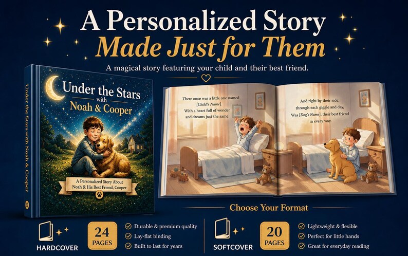 May include: An illustrated children's book, "Under the Stars with Noah & Cooper." The cover shows a boy and a golden retriever. The open book displays illustrations of the boy and dog. Available in hardcover and softcover formats, with 24 or 20 pages.