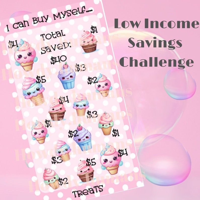 May include: A pink savings challenge sheet with cartoon ice cream cones, each with a dollar amount. The text "I Can Buy Myself..." and "Low Income Savings Challenge" are visible. The total saved is $40.