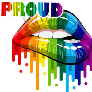 May include: A graphic illustration featuring the word "PROUD" in rainbow colors above a pair of lips. The lips are painted in a rainbow gradient, with colorful drips extending downwards, all set against a white background.
