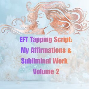 EFT-tappningsskript Mina affirmationer och subliminalfunktioner Vol 2
