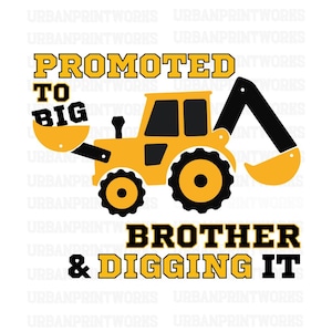 Promovido para Big Brother e cavando SVG PNG JPG, Big Brother, Construção, Escavadeira, Irmão mais velho, Camiseta de aniversário para meninos, novo presente para bebê
