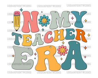 In mijn leraar tijdperk svg, In mijn leraar tijdperk png, terug naar school Svg, leraar tijdperk Svg Png, leraar Shirt Svg, Swiftiee Teacher Appreciation Svg