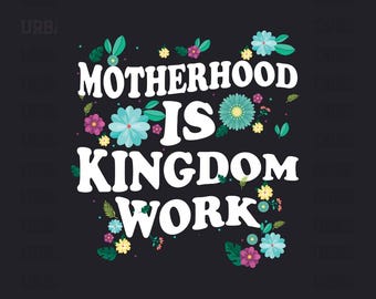 La maternidad es obra del reino SVG PNG JPG, Mamá cristiana retro Png, Regalo para mamá cristiana Sublimación Png, Descarga digital de regalo del día de la madre