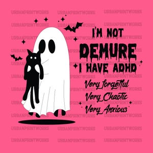 No soy recatado, tengo TDAH, tengo TDAH Png, tendencia recatada, PNG de moda, fantasma de gato png jpg, PNG espeluznante, Halloween, sublimación de fantasmas divertidos