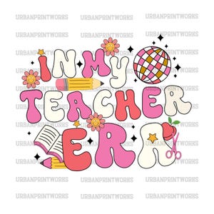 In meiner Lehrer-Ära-Svg, in meiner Lehrer-Ära png, Lehrer-Ära-Svg Png, Lehrer-Shirt-Svg, Swiftiee Lehrer Wertschätzung SVG, Zurück in der Schule