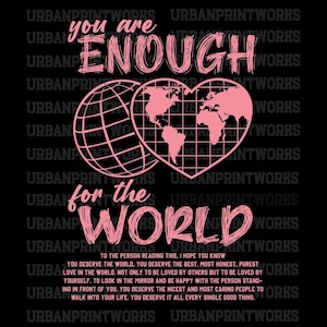 You Are Enough For The World SVG PNG JPG, Motivational Inspirational, Aesthetic, Women Tote bag, Mental Health Svg, Self Love, Self Care Svg