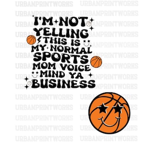 Ich schreie nicht, dies ist meine Normale Sport Mom Stimme SVG PNG, Basketball SVG, Basketball Mom, Basketball Saison svg, Basketball Fan svg