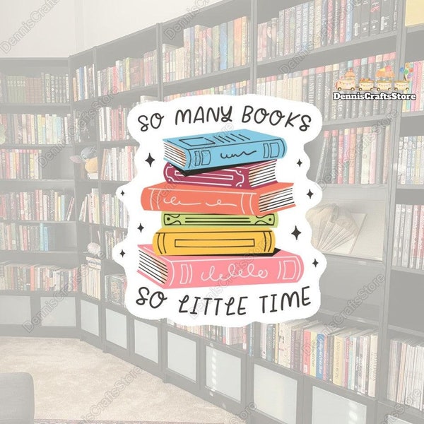 So Many Books Sticker, Book Lover Sticker, Booktrovert Sticker, Bookish Sticker, Bookish gift, Kindle Sticker, Gift For Reading Lover