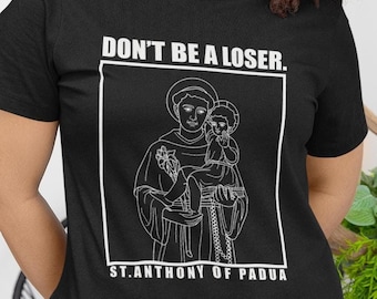 St. Anthony of Padua T-Shirt: Catholic Saint Quote Tee