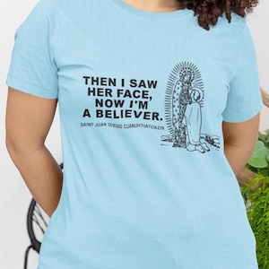 I&#39;m A Believer Saint Juan Diego T-Shirt, Our Lady of Guadalupe, Catholic Saint Shirt, Religious Gift for Men & Women, Juan Diego Devotional