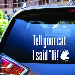 Tell your cat I said hi 3 SVG | Decals | Sticker | Pet | Cat | Kitten | Kitty