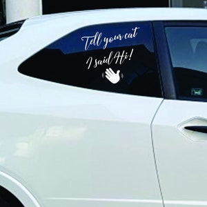 Tell your cat I said hi 2 SVG | Decals | Sticker | Pet | Cat | Kitten | Kitty