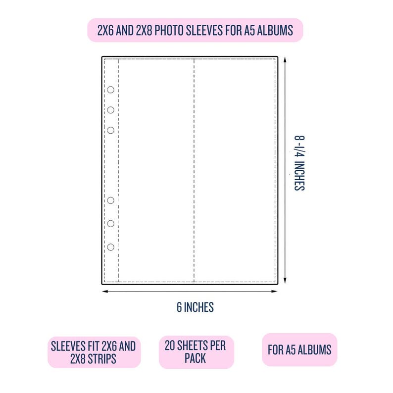 Puede incluir: Una funda transparente para fotos con seis agujeros para &aacute;lbumes A5, con dos bolsillos verticales. La hoja mide 20,96 cm por 15,24 cm. El texto incluye 2X6 AND 2X8 PHOTO SLEEVES FOR A5 ALBUMS, 20 SHEETS PER PACK y SLEEVES FIT 2X6 AND 2X8 STRIPS.