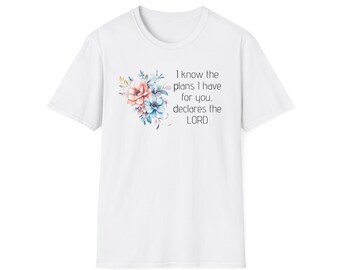 Sé los planes que tengo para ti (Jeremías 29:11) camiseta