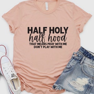 Half Hood Half Holy Tee