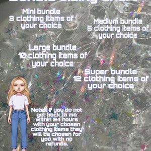 May include: A chart with a rainbow background and stars shows different bundle sizes for clothing items. The chart lists the number of clothing items included in each bundle: Mini (3 items), Large (10 items), Medium (5 items), and Super (12 items). The text also includes a note that if you do not get back to the seller within 24 hours with your chosen clothing items, they will be chosen for you with no refunds.