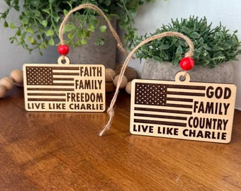 Live like Charlie Faith Family Freedom God Family County American Flag 4 options Proceeds go to TPUSA Erika Kirk Ornaments keychain bookmark