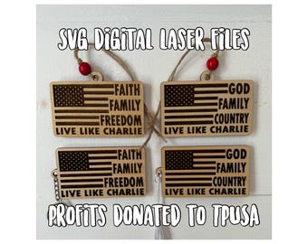 SVG Digital Laser Files Live like Charlie Faith Family Freedom God Family County American Flag 4 versions Proceeds go to TPUSA Erika Kirk