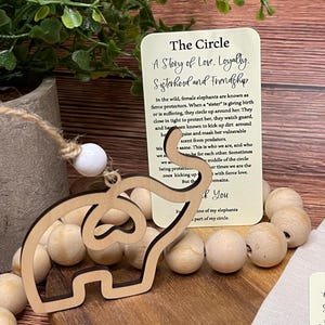 The Circle- A story of love and loyalty Elephant ornament gift - Sisterhood & Friendship- Made of finished maple wood w/ card, cotton pouch